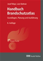 Lutz Battran, Josef Mayr - Handbuch Brandschutzatlas, 6. Auflage