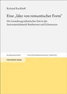 Richard Kuckhoff - Eine "Idee von romantischer Form"