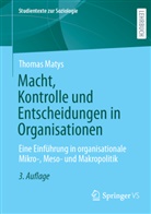 Thomas Matys - Macht, Kontrolle und Entscheidungen in Organisationen