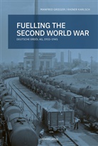 Manfred Grieger, Rainer Karlsch - Fueling the second world war