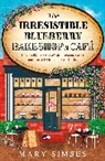Mary Simses, Simses Mary - The Irresistible Blueberry Bakeshop and Cafe
