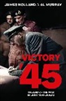 James Holland, Al Murray - Victory 45