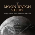 G R a M (Collective), GRAM - A moon watch story. Extraordinary destiny of the Omega Speedmaster