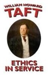 William Taft, William H. Taft - Ethics in Service