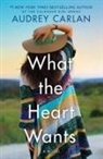 Audrey Carlan - What the Heart Wants