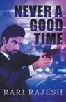 Rari Rajesh - Never a Good Time