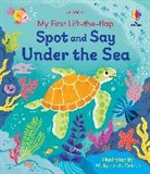 Alice Beecham, Malgorzata Detner - My First Lift-The-Flap Spot and Say Under the Sea
