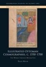 Bilha Moor, Bilha Moor - Illustrated Ottoman Cosmographies, C. 1550 1700