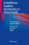 Alison Fiander, Grace Fry - A Healthcare Students Introduction to Global Health