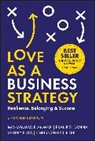 Mohammad Anwar, Mohammad F. Anwar, Mohammad F. Danna Anwar, Frank E. Danna, Jeffrey F. Ma, Christopher J. Pitre - Love As a Business Strategy
