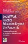 Riccardo Guidi, Christian Spatscheck - Social Work Practice Education Beyond the Pandemic