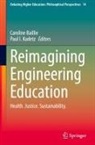 Caroline Baillie, I Kadetz, Paul I. Kadetz - Reimagining Engineering Education
