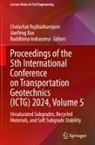 Buddhima Indraratna, Cholachat Rujikiatkamjorn, Jianfeng Xue - Proceedings of the 5th International Conference on Transportation Geotechnics (ICTG) 2024, Volume 5