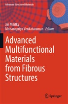 Ji¿í Militký, Jirí Militký, Venkataraman, Mohanapriya Venkataraman - Advanced Multifunctional Materials from Fibrous Structures