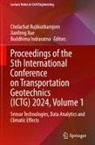 Buddhima Indraratna, Cholachat Rujikiatkamjorn, Jianfeng Xue - Proceedings of the 5th International Conference on Transportation Geotechnics (ICTG) 2024, Volume 1