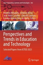 António Abreu, João Vidal Carvalho, Cristina Helena Pinto de Mello, Anabela Mesquita, Cleuciliz Santana, João Vidal Carvalho et al - Perspectives and Trends in Education and Technology