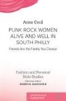Anne Cecil, Joseph H Hancock - Punk Rock Women Alive and Well in South Philly