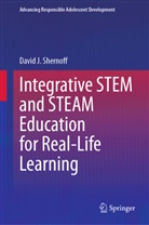 David J Shernoff, David J. Shernoff - Integrative STEM and STEAM Education for Real-Life Learning