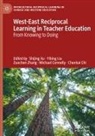 Chenkai Chi, Michael Connelly, Yibing Liu, Shijing Xu, Zuochen Zhang, Zuochen Zhang et al - West-East Reciprocal Learning in Teacher Education