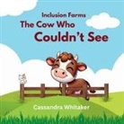 Cassandra Whitaker - The Cow Who Couldn't See