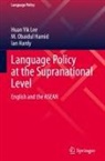 M Obaidul Hamid, M. Obaidul Hamid, Ian Hardy, Huan Yik Lee - Language Policy at the Supranational Level