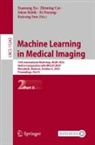 Zhiming Cui, Xi Ouyang, Islem Rekik, Kaicong Sun, Xuanang Xu - Machine Learning in Medical Imaging
