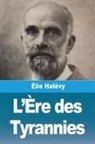 Élie Halévy - L'Ère des Tyrannies