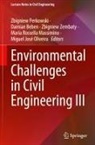 Damian Beben, Maria Rossella Massimino, Miguel José Oliveira, Zbigniew Perkowski, Zbigniew Zembaty, Zbigniew Zembaty et al - Environmental Challenges in Civil Engineering III