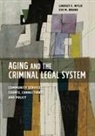Eve M Brank, Eve M. Brank, Lindsey E Wylie, Lindsey E. Wylie, Lindsey E. Brank Wylie - Aging and the Criminal Legal System