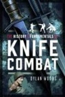 Dylan Woods - The History & Fundamentals of Knife Combat