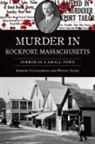 Robert Fitzgibbon, Robert S Fitzgibbon, Wayne Soini - Murder in Rockport, Massachusetts