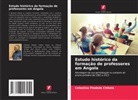 Celestino Piedade Chikela - Estudo histórico da formação de professores em Angola