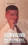 Martin Gomez - SURVIVING THE UNTHINKABLE