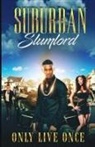 Only Live Once - Suburban Slumlord