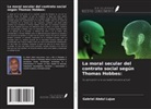 Gabriel Abdul Lujuo - La moral secular del contrato social según Thomas Hobbes