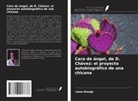 Lana Araujo - Cara de ángel, de D. Chávez: el proyecto autobiográfico de una chicana
