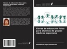 Khokhlova Olga Alekseevna - Clases de educación física para alumnos de grupos médicos especiales