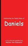 Walter the Educator - Celebrating the Family Name of Daniels