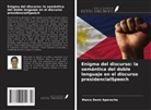 Maico Demi Aperocho - Enigma del discurso: la semántica del doble lenguaje en el discurso presidencialSpeech