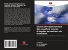 T. Kiran, R. Namitha, B. S. Surendra - Étude photocatalytique des couches minces d'oxydes de métaux de transition