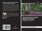 Thamyres Sabrina Gonçalves - Manual for Recovering Degraded Areas in Riparian Forests