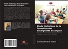 Celestino Piedade Chikela - Étude historique de la formation des enseignants en Angola