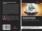 Luiz Artur Cestari, Rubenia Pereira Magalhães Cardoso - The Environmental Education Program