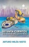 Arturo Mejía Nieto, Tbd - Setenta cuentos en el fondo de unos zapatos viejos