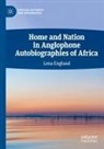 Lena Englund - Home and Nation in Anglophone Autobiographies of Africa