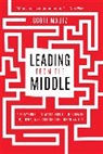 Scott Mautz, Scott (Indiana University''s Kelley School Mautz, Mautz Scott - Leading From the Middle