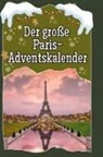 Nele Friedrich - Der große Paris-Adventskalender