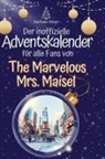 Samuel Maier - Der inoffizielle Adventskalender für alle Fans von The Marvelous Mrs. Maisel