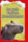 Lucas Hartmann - Der große Capybara-Adventskalender