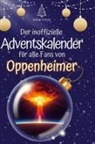 Aaron Scholz - Der inoffizielle Adventskalender für alle Fans von Oppenheimer